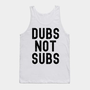 Funny Anime Merch - Dubs Not Subs Tank Top